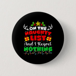 On The Naughty List And I Regret Nothing Fun Chris Button
