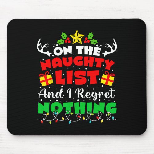 On The Naughty List And I Regret Nothing Fun Chris Mouse Pad