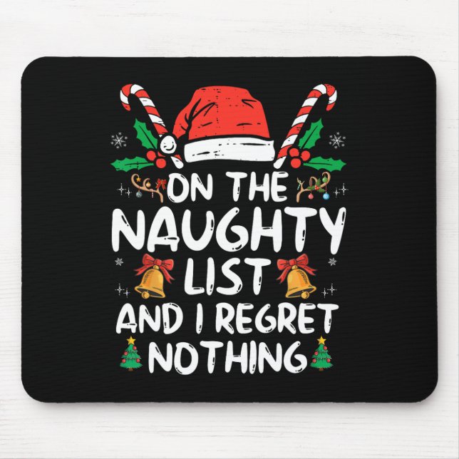 On The Naughty List And I Regret Nothing Fun Chris Mouse Pad (Front)