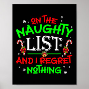 On The Naughty List And I Regret Nothing Fun Xmas Poster