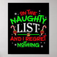 On The Naughty List And I Regret Nothing Fun Xmas 