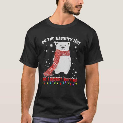 On The Naughty List And I Regret Nothing Funny Bea T_Shirt