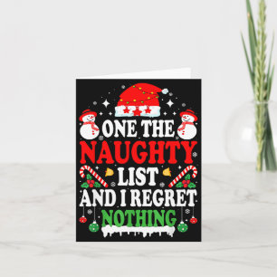 On The Naughty List And I Regret Nothing Funny Chr Card
