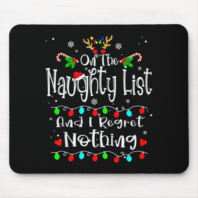 On The Naughty List And I Regret Nothing Funny Chr Mouse Pad (Front)