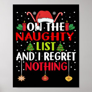 On The Naughty List And I Regret Nothing Funny Chr Poster