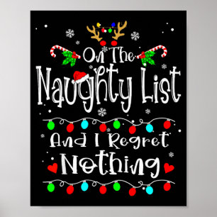 On The Naughty List And I Regret Nothing Funny Chr Poster