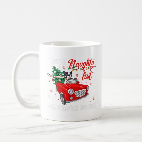 On The Naughty List And I Regret Nothing Funny Xma Coffee Mug