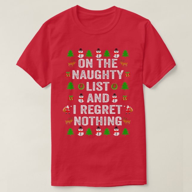 On The Naughty List And I Regret Nothing Funny Xma T-Shirt (Design Front)