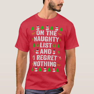 On The Naughty List And I Regret Nothing Funny Xma T-Shirt
