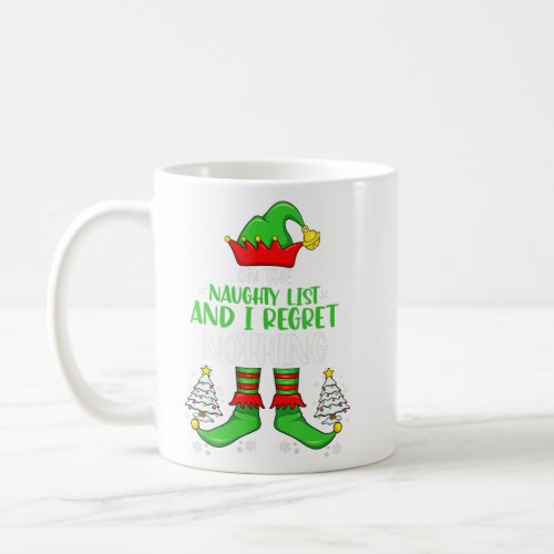 On The Naughty List And I Regret Nothing Matching  Coffee Mug