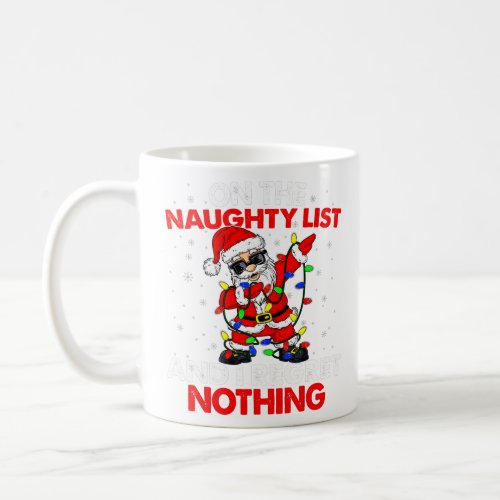 On The Naughty List And I Regret Nothing Merry Chr Coffee Mug