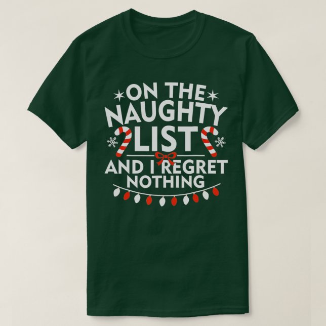 On The Naughty List And I Regret Nothing Merry Chr T-Shirt (Design Front)