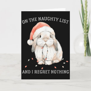 On The Naughty List And I Regret Nothing Rabbit Ch Card