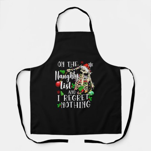 On the Naughty List and I Regret Nothing Skeleton  Apron