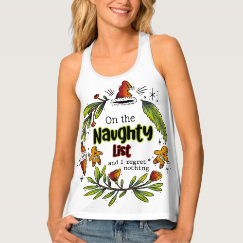 On The Naughty List And I Regret Nothing Tank Top