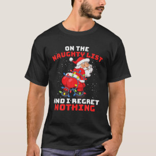 On The Naughty List And I Regret Nothing Twerking T-Shirt
