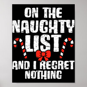 On The Naughty List And I Regret Nothing Xmas 1 T Poster