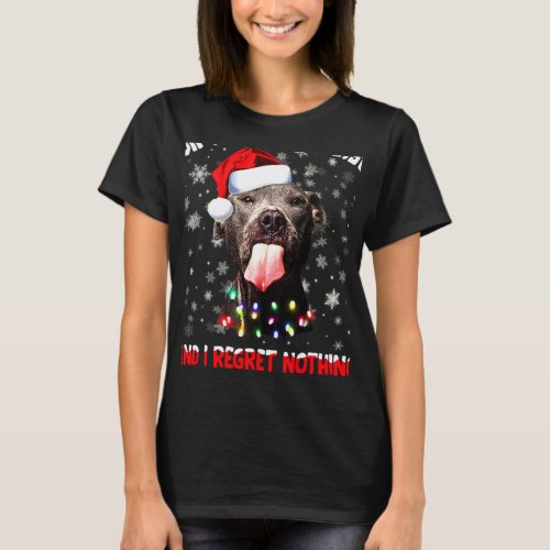 On The Naughty List And I Regret Nothing Xmas Pitb T_Shirt