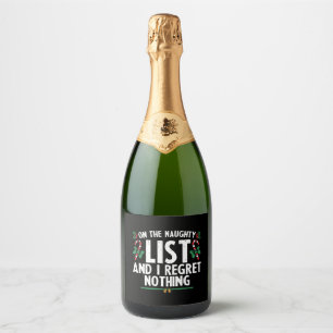 On The Naughty List And I Regret Nothing Xmas Sparkling Wine Label