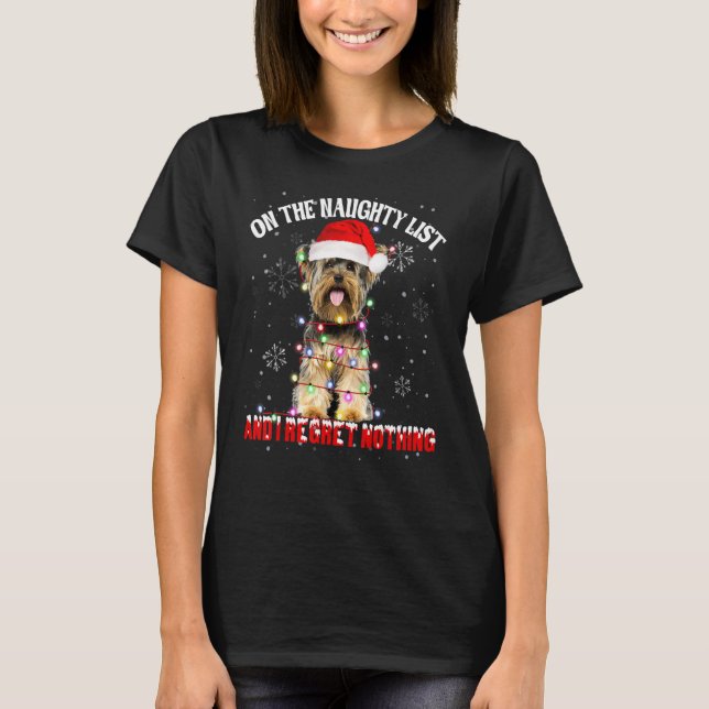 On The Naughty List And I Regret Nothing Yorkshire T-Shirt (Front)