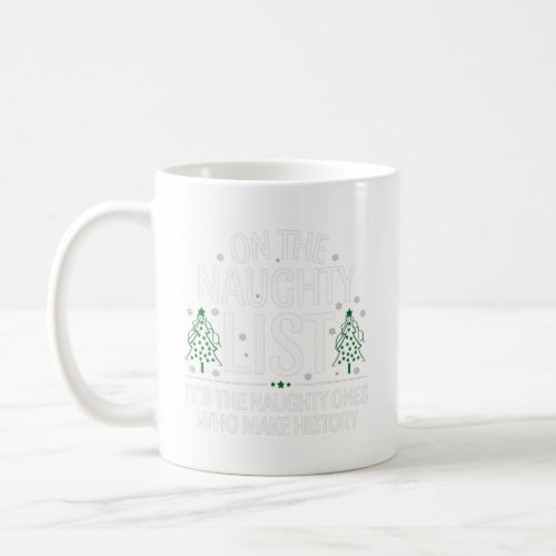 On The Naughty List Funny Naughty Christmas Xmas   Coffee Mug