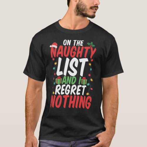 On The Naughty List I Regret Nothing Christmas T_Shirt