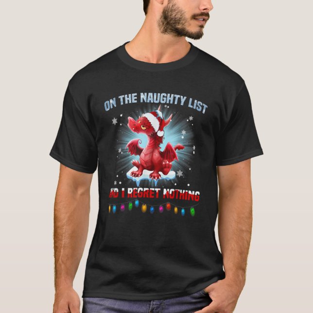 On The Naughty List I Regret Nothing Dragon T-Shirt (Front)