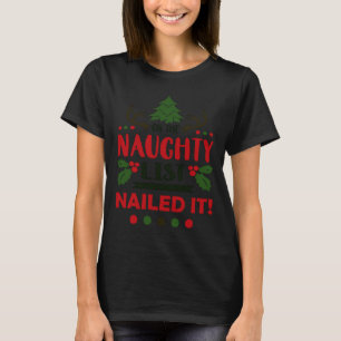 On The Naughty List Nailed It Christmas T-Shirt