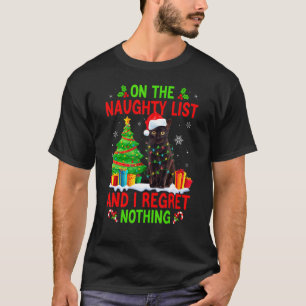 On The Naughty Xmas List And I Regret Nothing Cat  T-Shirt