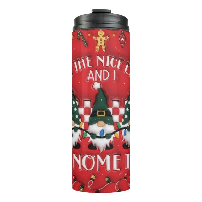 On the Nice List and I Gnome It Christmas | Funny  Thermal Tumbler (Front)