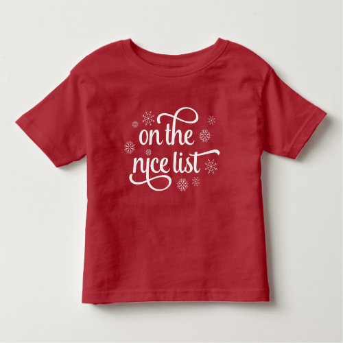 On the Nice List  Christmas Toddler T_shirt