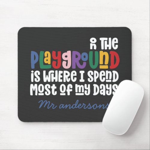 On the playground typography modern teacher gift mouse pad