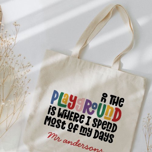 On the playground typography modern teacher gift tote bag