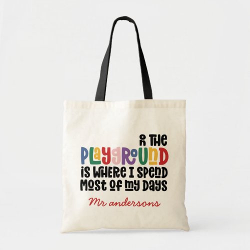 On the playground typography modern teacher gift tote bag