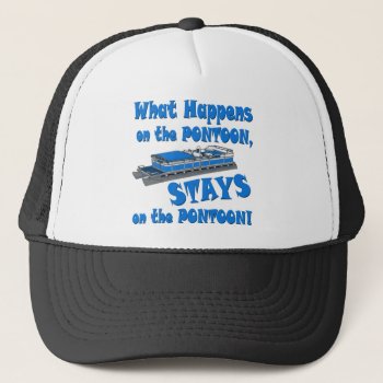 On The Pontoon Trucker Hat by Shaneys at Zazzle