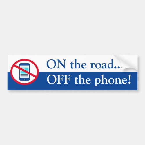 ON the Road OFF the Phone Bumper Sticker