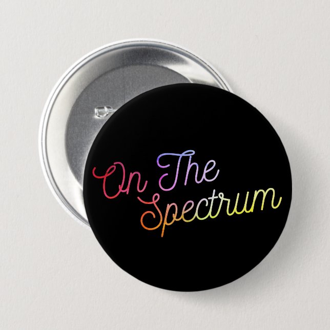 On The Spectrum, Black & Rainbow, Autism Awareness Button (Front & Back)