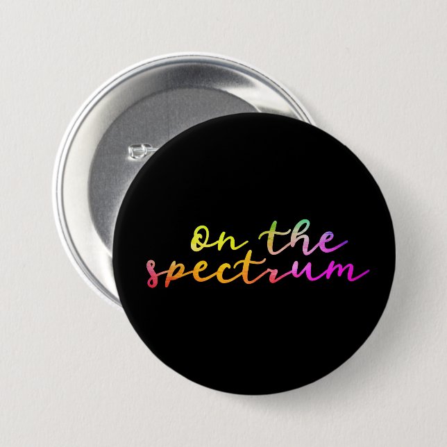 On The Spectrum, Black & Rainbow, Autism Awareness Button (Front & Back)