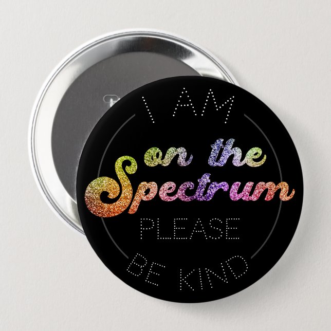 On The Spectrum, Glitter Rainbow, Autism Awareness Button (Front & Back)
