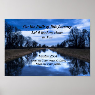On this Journey Psalm 25:4 Poster