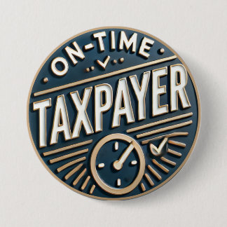 On-time Taxpayer Funny Button - Clean Typography