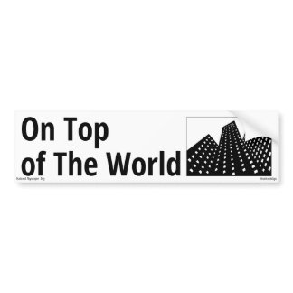 On Top of The World Bumper Sticker