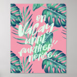 On Vacation Until Further Notice Tropical Palm Poster<br><div class="desc">A stylish and fun tropical theme wall art print design featuring our hand-painted tropical palm leaves with "On Vacay Until Further Noticed" Displayed in fun hand-lettering typography. The background and font color can be changed in the design tool to suit your preference. All artwork is hand-drawn artwork by Moodthology.</div>