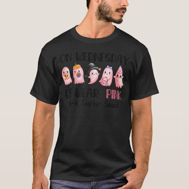 On Wednesday   Ghost We Wear Pink Pre K Teacher Sq T-Shirt (Front)