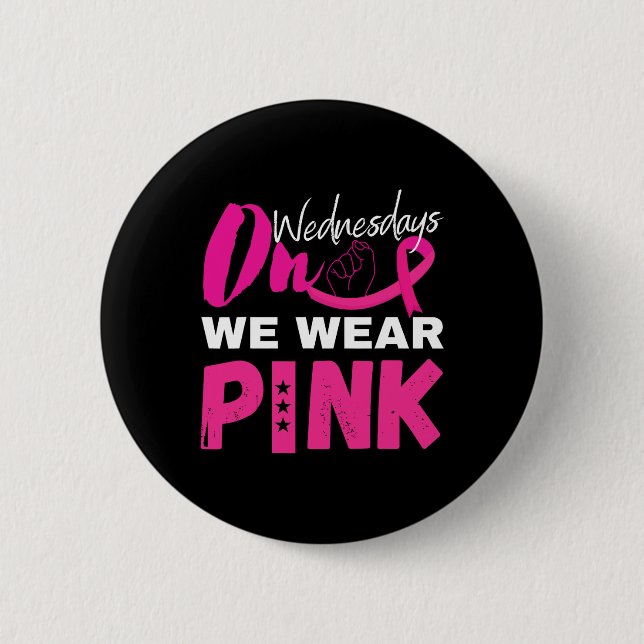 On Wednesday We Wear Pink Breast Cancer Awareness  Button (Front)
