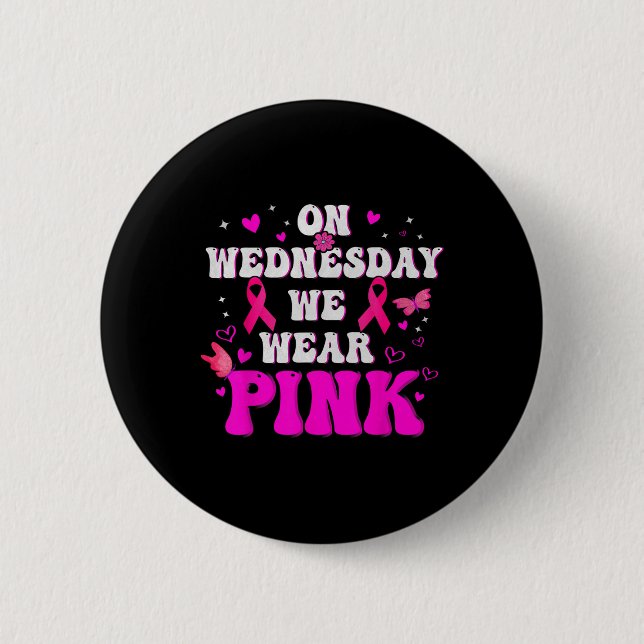 On Wednesday We Wear Pink Ribbon Breast Cancer Awa Button (Front)