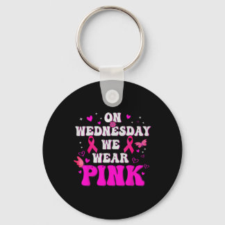 On Wednesday We Wear Pink Ribbon Breast Cancer Awa Keychain