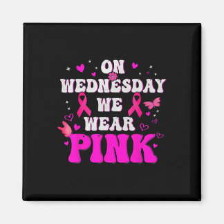 On Wednesday We Wear Pink Ribbon Breast Cancer Awa Magnet