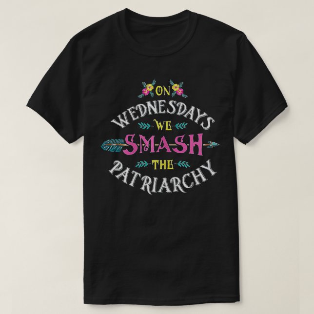 On Wednesdays We Smash he Patriarchy  Feminist  T-Shirt (Design Front)