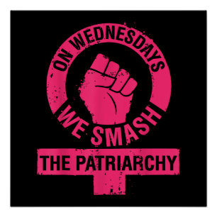 On Wednesdays we Smash the Patriarchy Women rights Poster